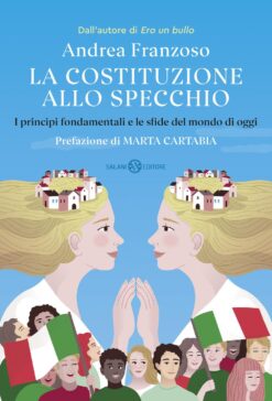 La Costituzione allo specchio. I principi fondamentali e le sfide del mondo di oggi