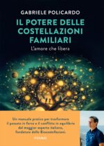 Il potere delle costellazioni familiari. L'amore che libera. Con meditazioni guidate dall'autore