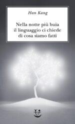 Nella notte più buia il linguaggio ci chiede di cosa siamo fatti