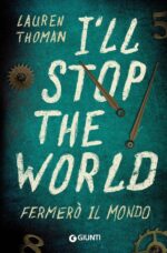 I'll stop the world. Fermerò il mondo