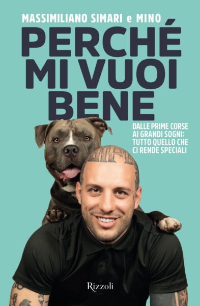 Perché mi vuoi bene. Dalle prime corse ai grandi sogni: tutto quello che ci rende speciali