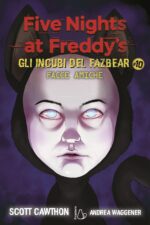 Facce amiche. Five nights at Freddy's. Gli incubi del Fazbear. Vol. 10