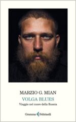Volga Blues. Viaggio nel cuore della Russia