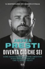 Diventa ciò che sei. Come raggiungere i propri obiettivi scegliendo di fare ciò che ci rende felici