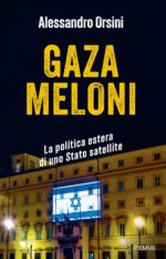Gaza Meloni. La politica estera di uno Stato satellite