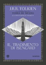 Il tradimento di Isengard. La storia della Terra di Mezzo