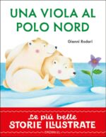 Una viola al Polo Nord. Stampatello maiuscolo. Ediz. a colori