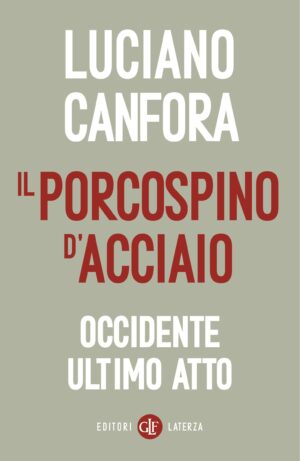 Il porcospino d'acciaio. Occidente ultimo atto
