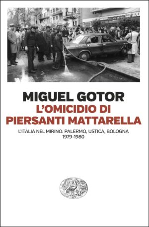 L'omicidio di Piersanti Mattarella. L'Italia nel mirino: Palermo, Ustica, Bologna (1979-1980)