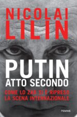 Putin atto secondo. Come lo Zar si è ripreso la scena internazionale
