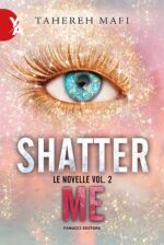 Le novelle. Shatter me. 2.