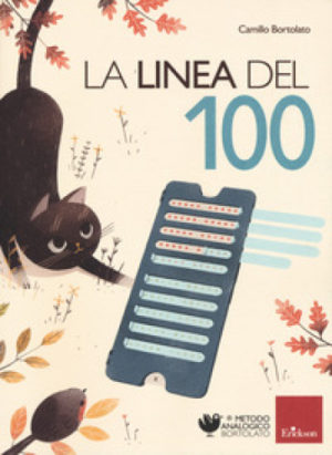 La linea del 100. Metodo analogico per l'apprendimento della matematica. Con gadget