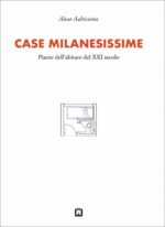 Case milanesissime. Piante dell'abitare del XXI secolo
